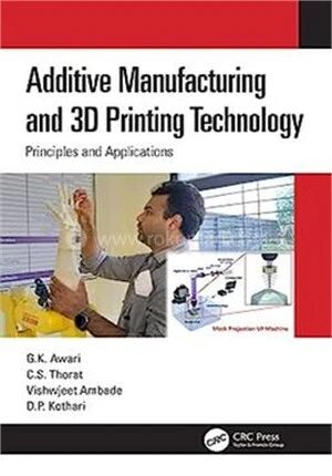 Additive Manufacturing And 3D Printing Technology
