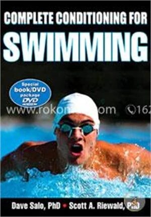 Complete Conditioning for Swimming (Complete Conditioning for Sports Series)