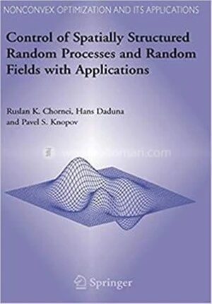 Control of Spatially Structured Random Processes and Random Fields with Applications