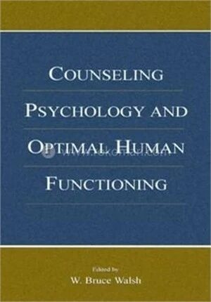 Counseling Psychology and Optimal Human Functioning