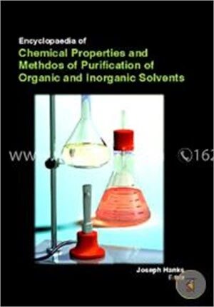 Encyclopaedia Of Chemical Properties And Methdos Of Purification Of Organic
