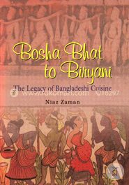 Bosha Bhat to Biryani The Legacy of Bangladeshi Cuisine