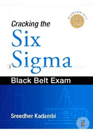 Cracking the SIX SIGMA Black Belt Exam