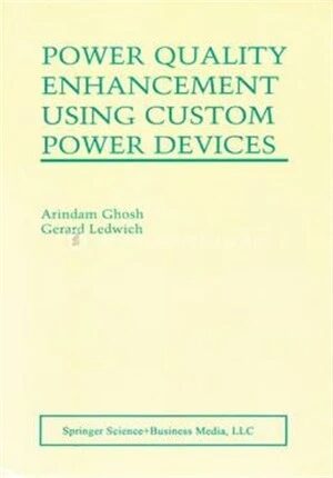 Power Quality Enhancement Using Custom Power Devices